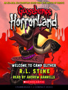 Welcome to Camp Slither (MP3): Goosebumps HorrorLand Series, Book 9